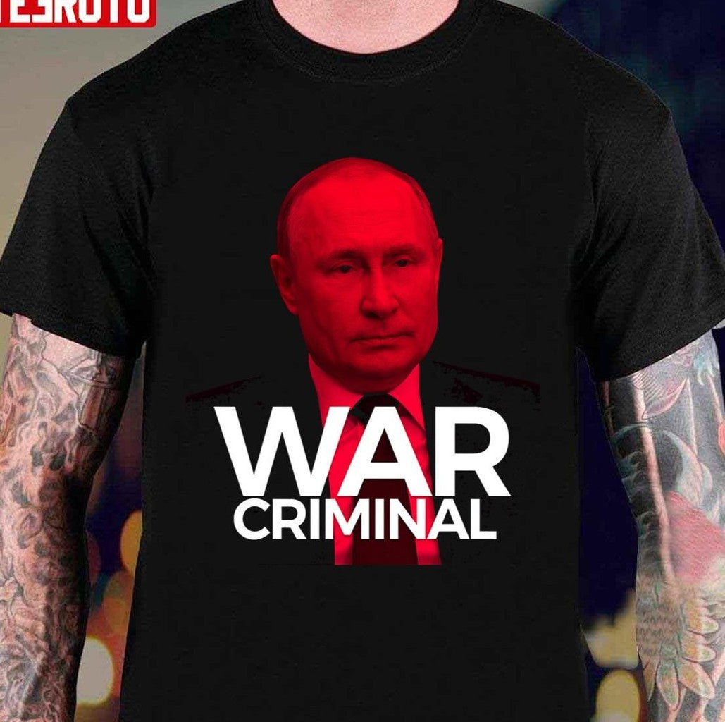 Putin Is A War Criminal Unisex T-Shirt