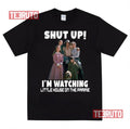 Shut Up I’m Watching Little House On The Prairie Unisex T-Shirt