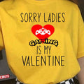 Sorry Ladies Gaming Is My Valentine Unisex T-Shirt