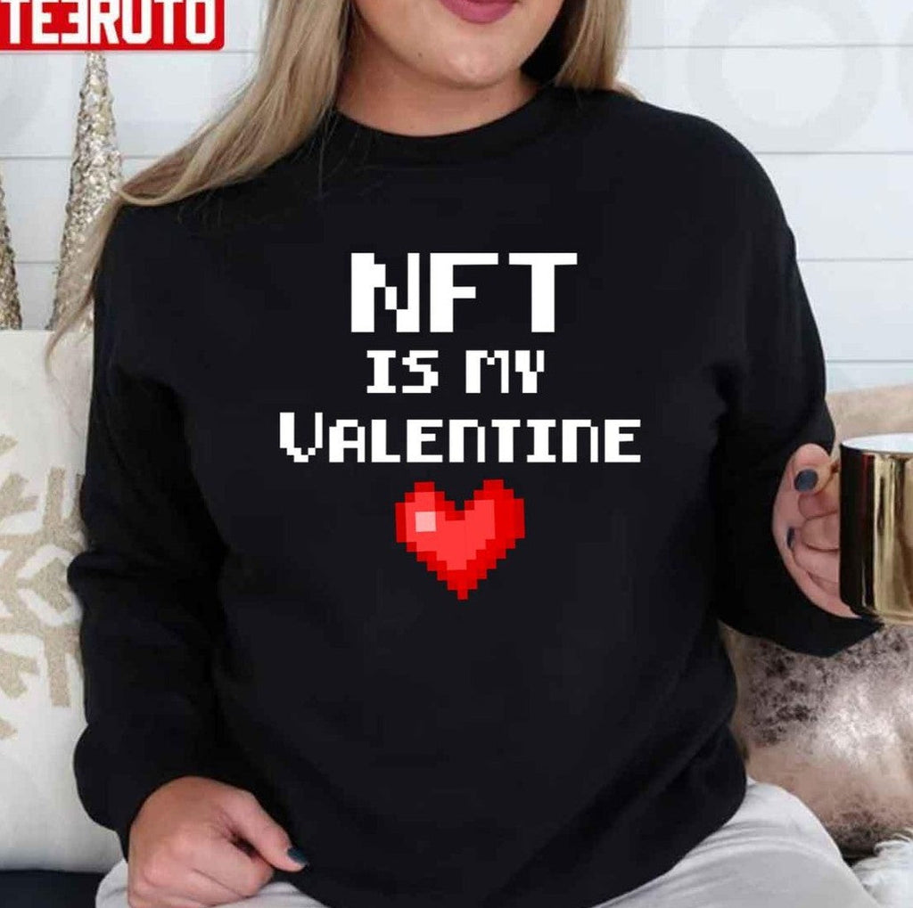 Nft Is My Valentine Unisex Sweatshirt