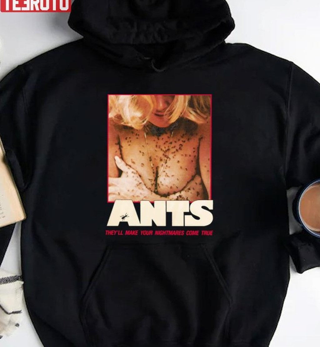 Ants They'll Make Your Nightmares Come True Unisex Sweatshirt