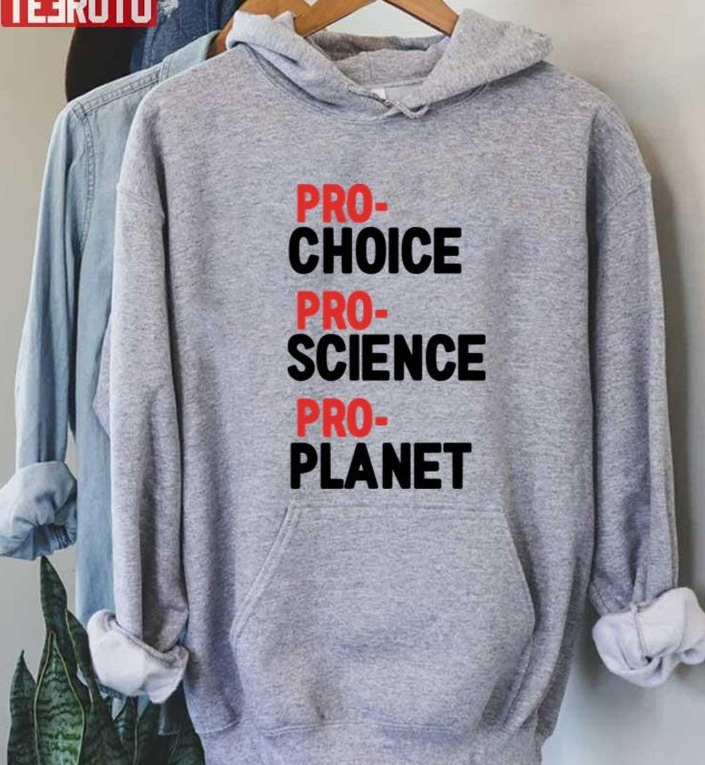 Pro Choice Pro Science Pro Planet Quote Unisex T-Shirt