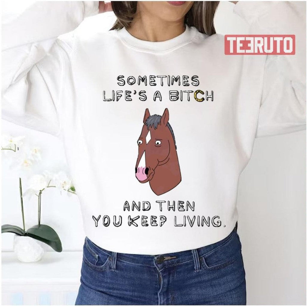 Sometimes Life's A B Bojack Horseman Unisex Sweatshirt