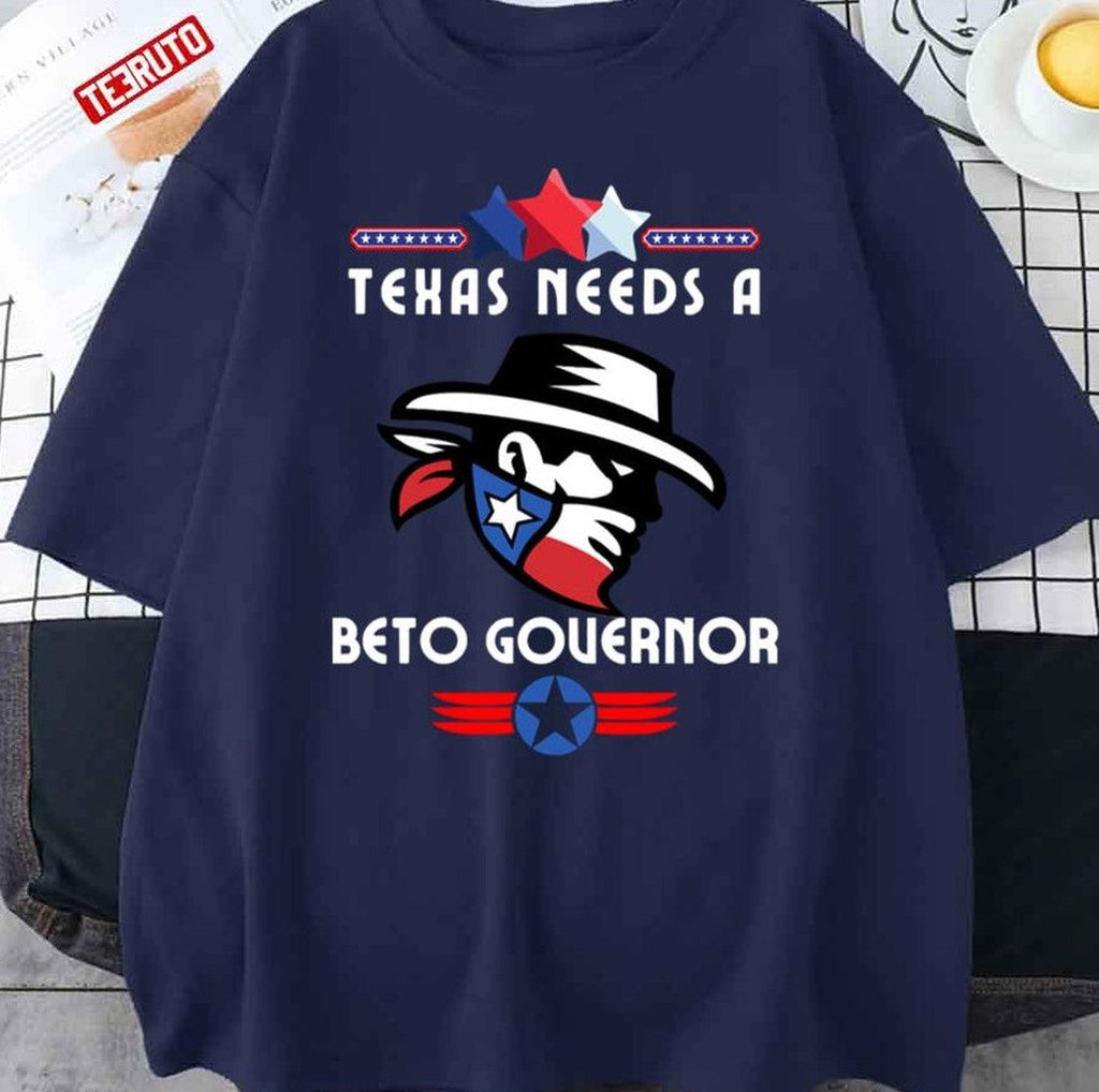 Texas Needs A Beto Governor America Texas Unisex T-Shirt