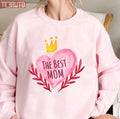 The Best Mom Crown Mothers Day Unisex Sweatshirt