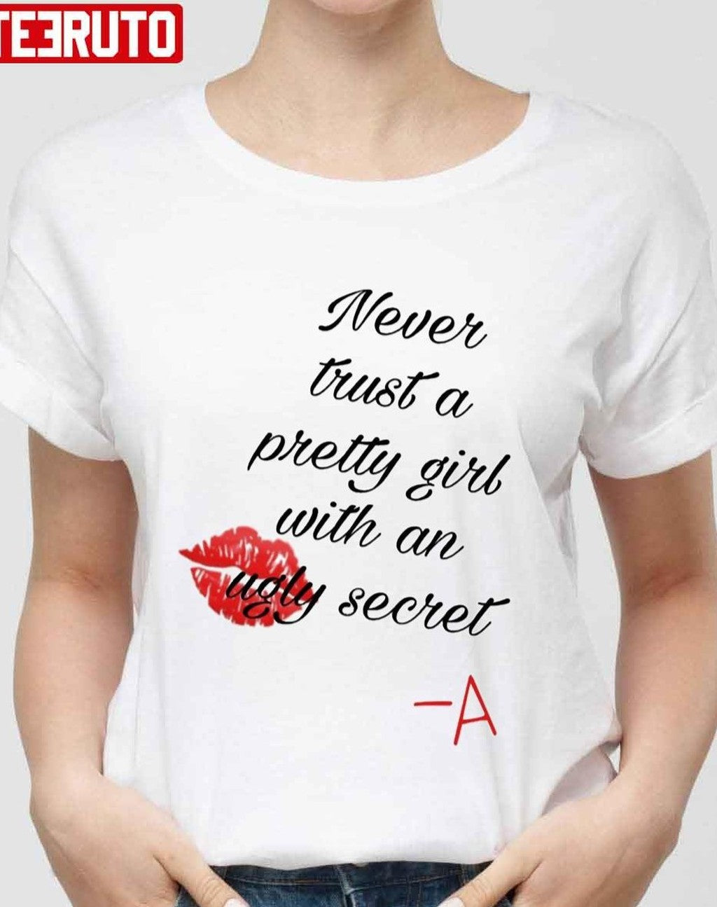 Bever Trust A Pretty Girl With An Ugly Secret Pretty Little Liars Unisex T-Shirt