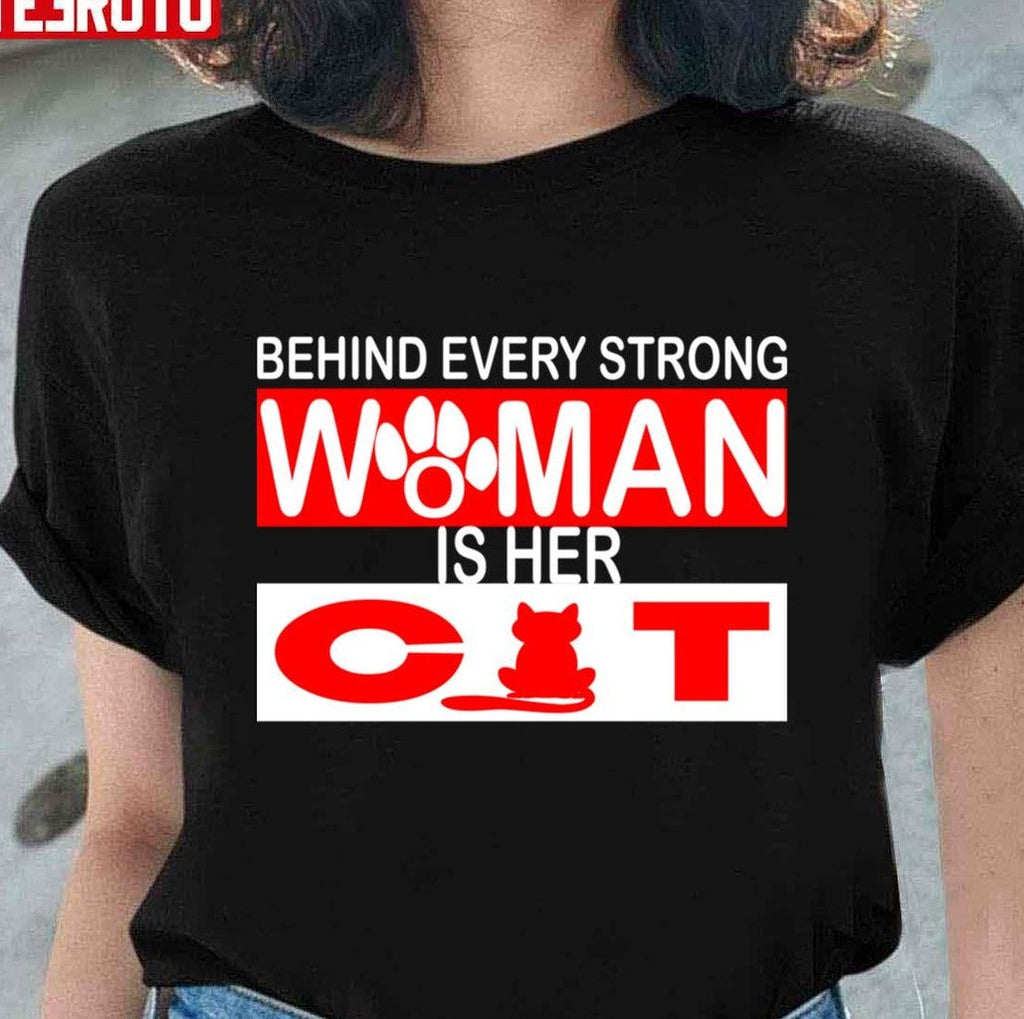 Behind Every Strong Woman Is Her Cat Unisex T-shirt