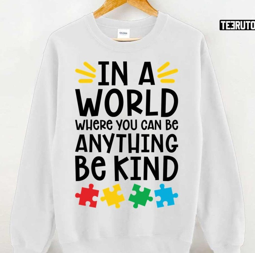 Autism Teacher In A World Where You Can Be Anything Be Kind Unisex T-Shirt