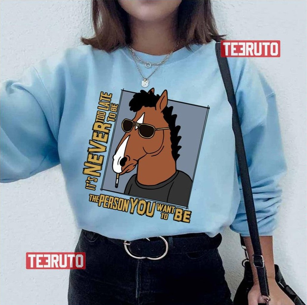 Never Too Late Bojack Horseman Unisex T-Shirt