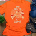 Ban Idiots Not Guns 2nd Amendment Gun Rights Unisex T-Shirt