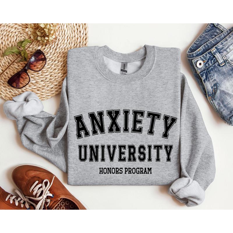 Anxiety University Funny Sweatshirt, Sarcastic College Sweatshirt, Women's Crew Neck, Crewneck Casual Comfort Womenswear Comfortable Graphic