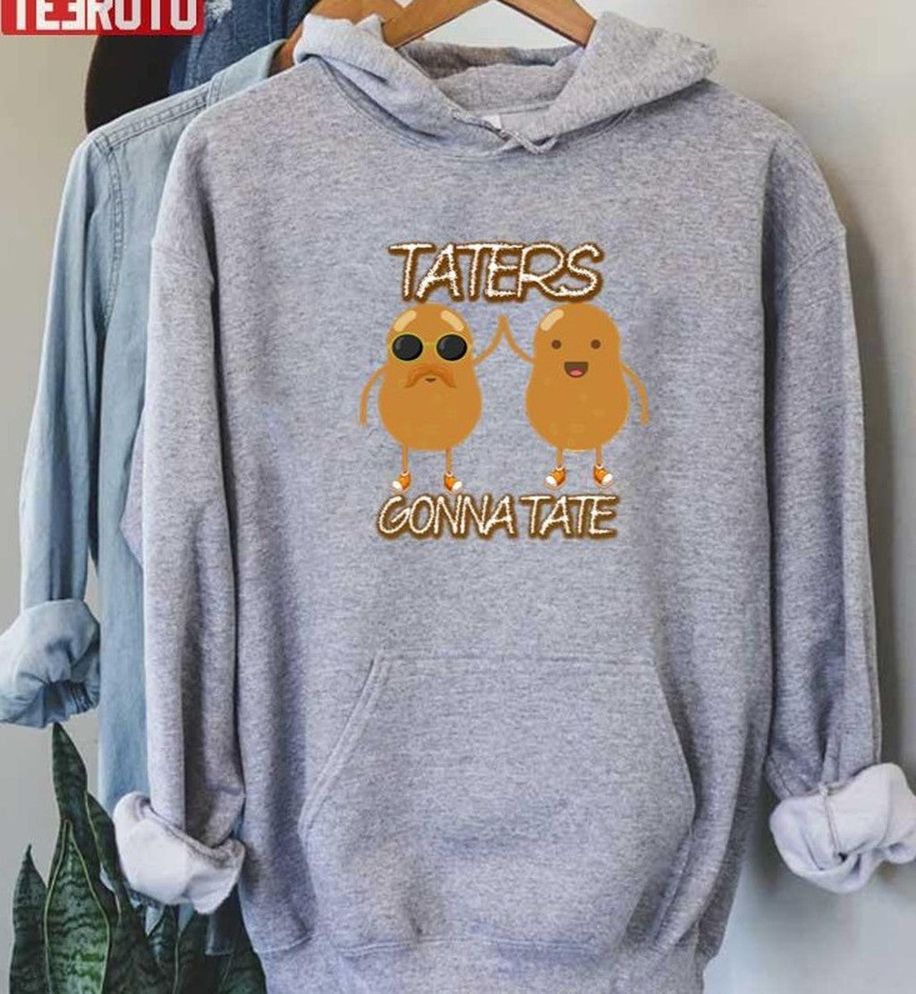 Taters Gonna Tate Funny Potato Tater Tot Unisex T-Shirt