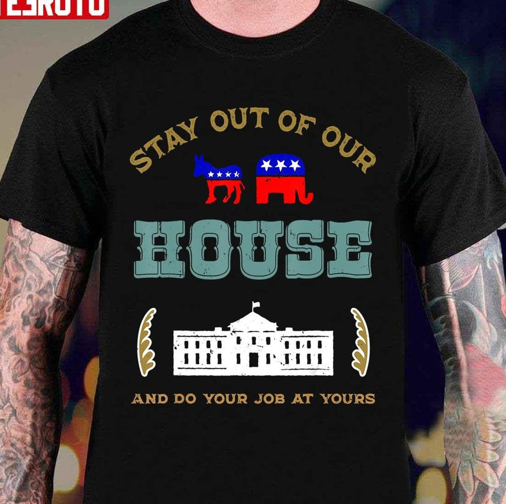 Anti Biden Stay Out Of Our House Patriotic Unisex T-Shirt