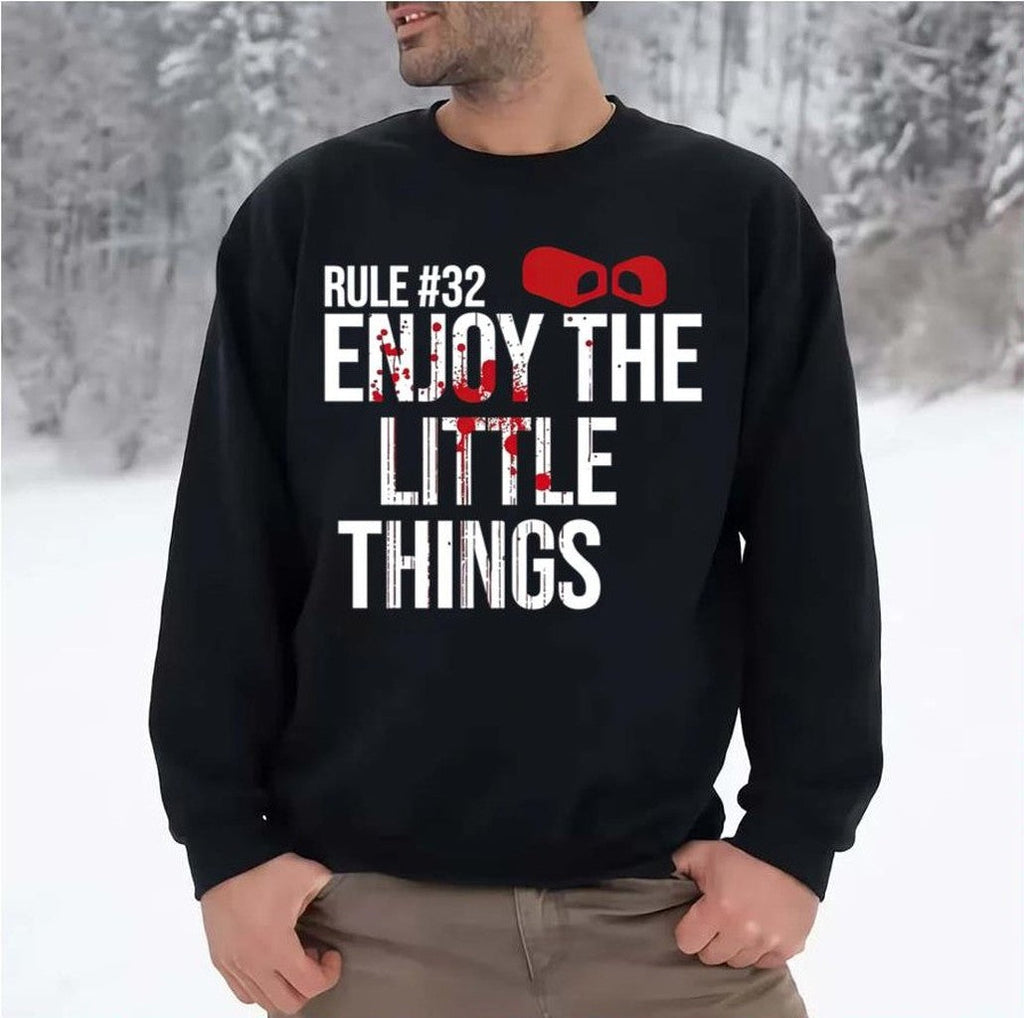 Rule 32 Enjoy The Little Things Zombieland Unisex Sweatshirt