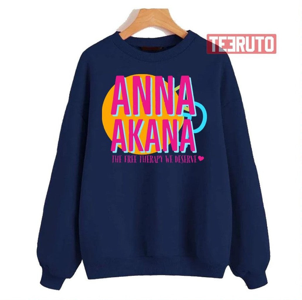 Anna Akana The Free Therapy We Deserve A Million Little Things Unisex Sweatshirt
