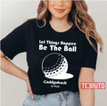 Ball Caddyshack Unisex T-Shirt