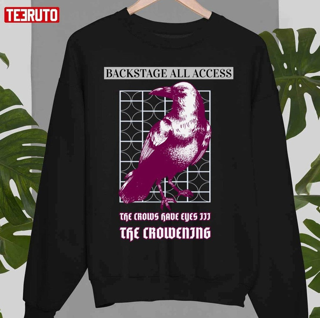 Schitts Creek The Crows Have Eyes 3 The Crowening Backstage Access Crew Tee Moira Rose T S Unisex T-Shirt