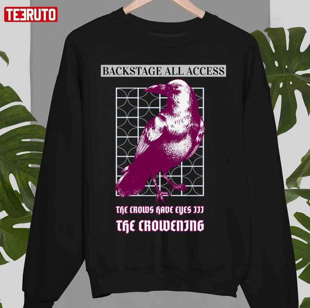 Schitts Creek The Crows Have Eyes 3 The Crowening Backstage Access Crew Tee Moira Rose T S Unisex T-Shirt