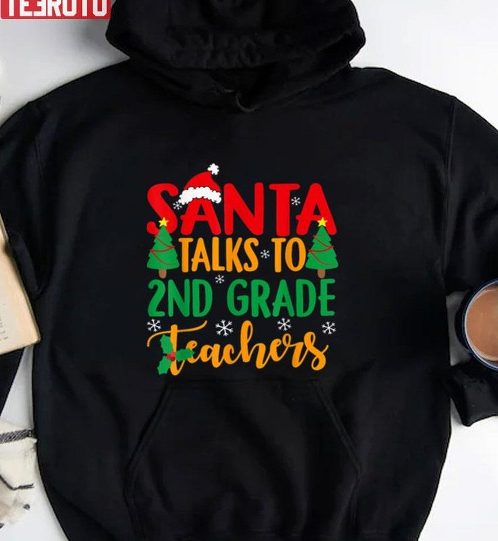 Santa Taks To 2nd Grade Teachers Christmas Unisex Sweatshirt