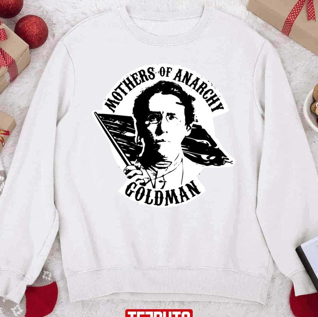Mothers Of Anarchy Emma Goldman Unisex Sweatshirt