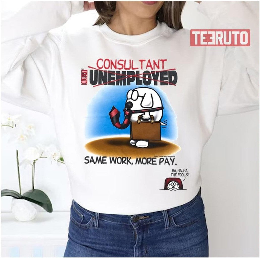 Same Work More Pay Dilbert Unisex Sweatshirt