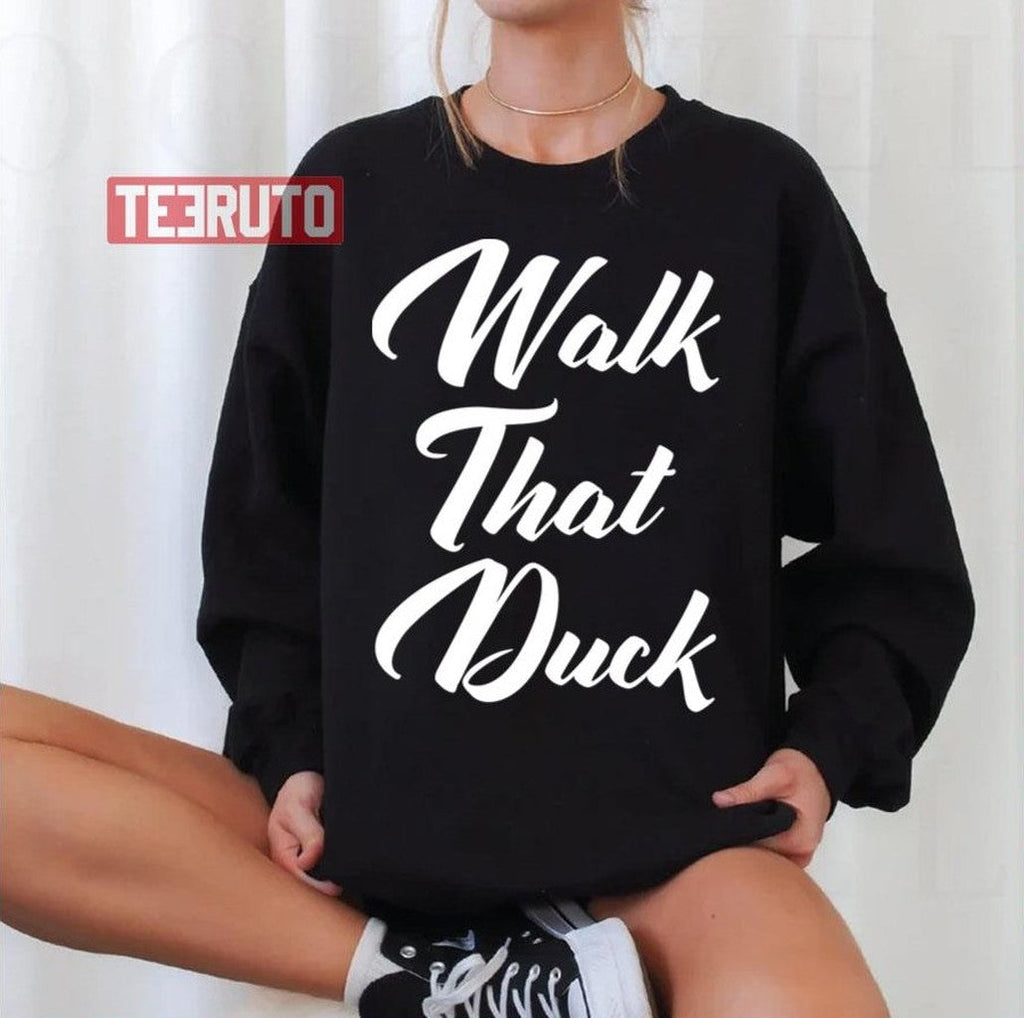 Anetra Quote Walk That Duck Unisex T-Shirt