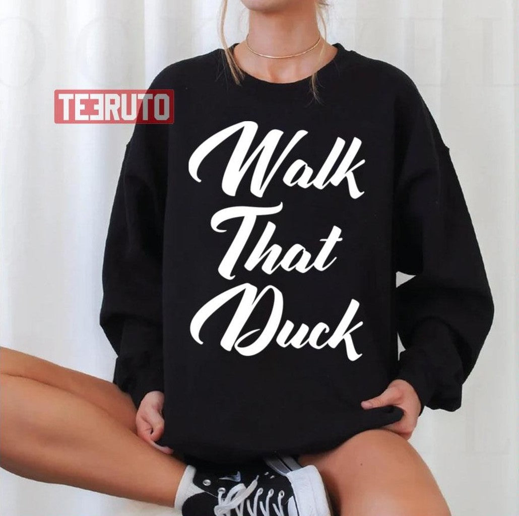 Anetra Quote Walk That Duck Unisex T-Shirt
