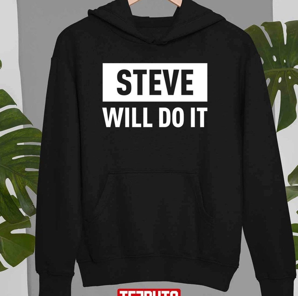 Quote Steve Will Do It Unisex T-shirt