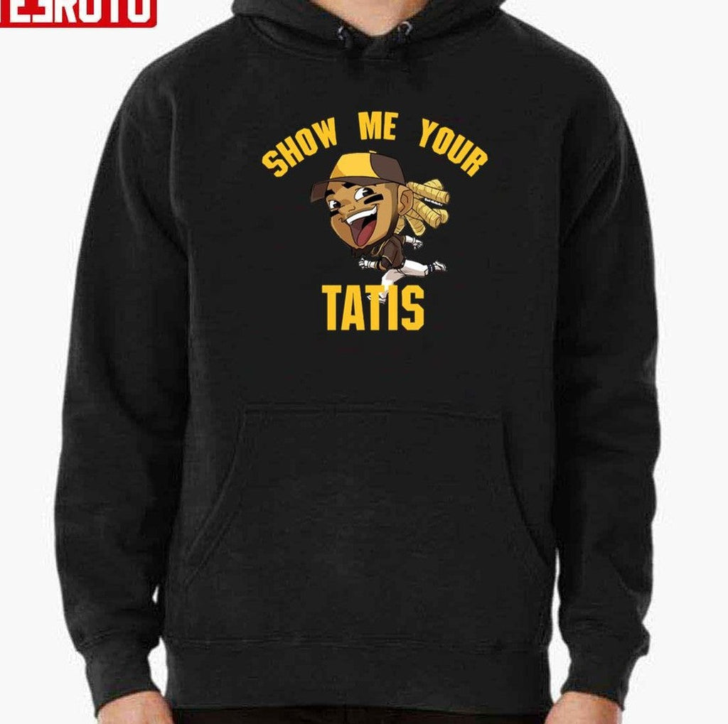 Show Me Your Tatis Unisex T-Shirt