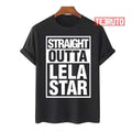 Straight Outta Lela Star Black And White Unisex T-Shirt