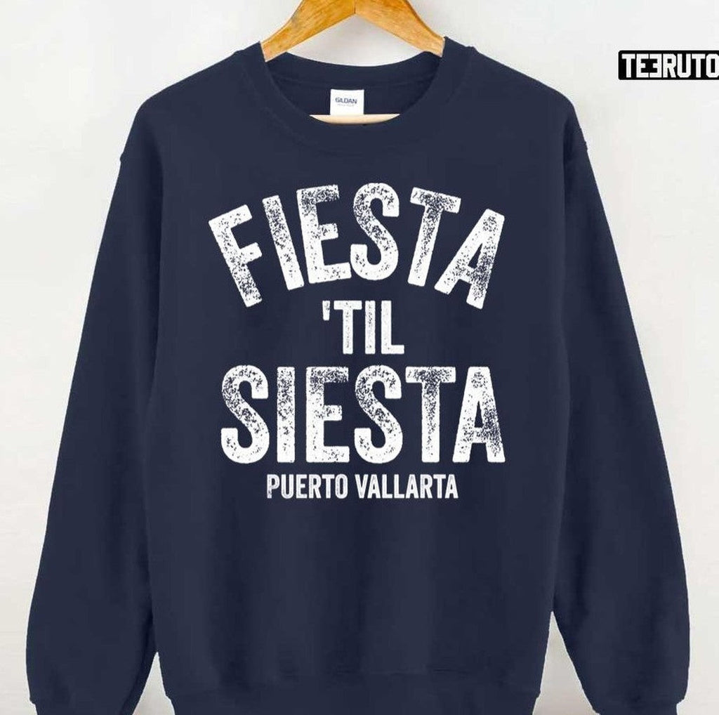Puerto Vallarta Fiesta 'til Siesta Pv Vallarta Mexico Design Unisex T-Shirt