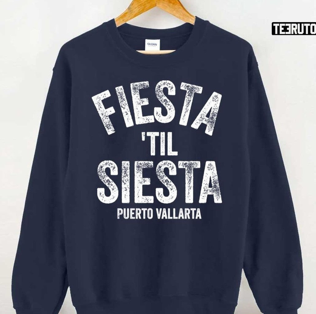 Puerto Vallarta Fiesta 'til Siesta Pv Vallarta Mexico Design Unisex T-Shirt