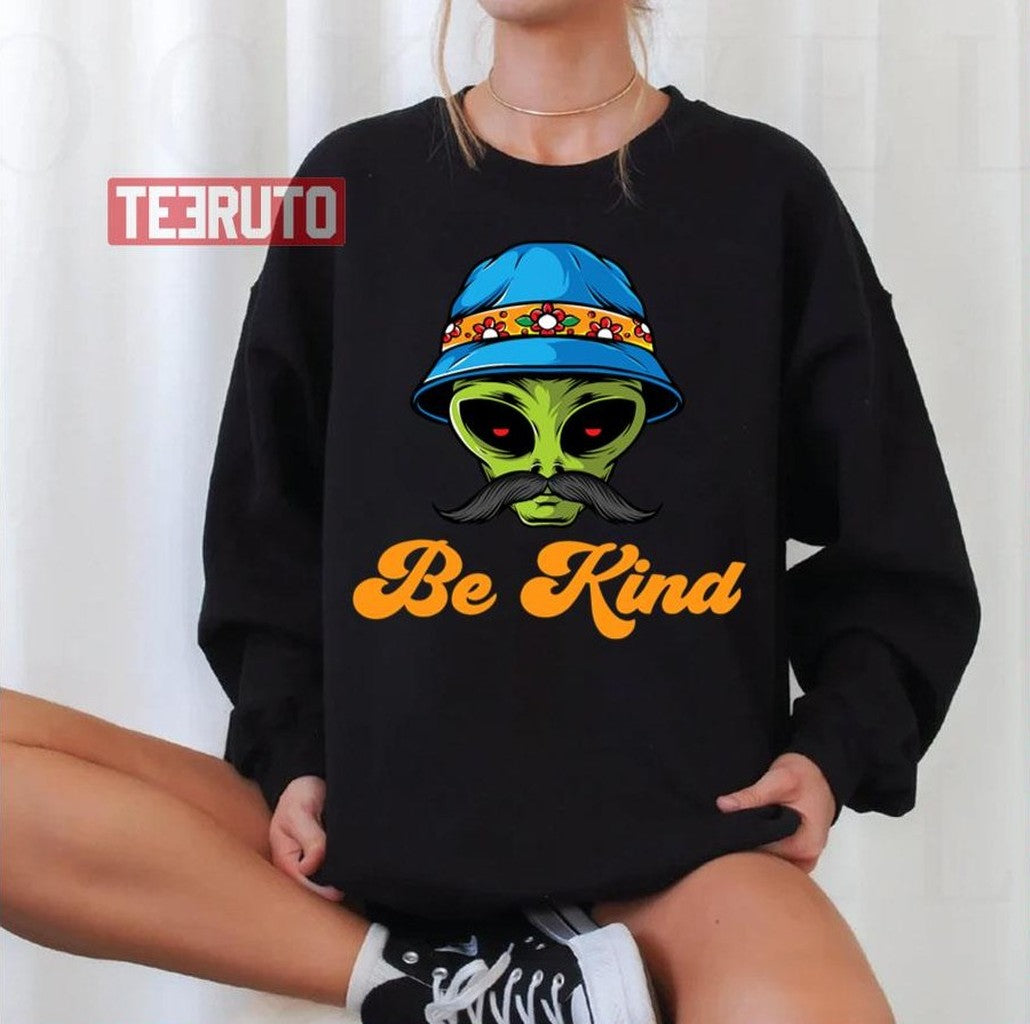 Be Kind Alien Extra Terrestrial With Mustache Unisex T-Shirt