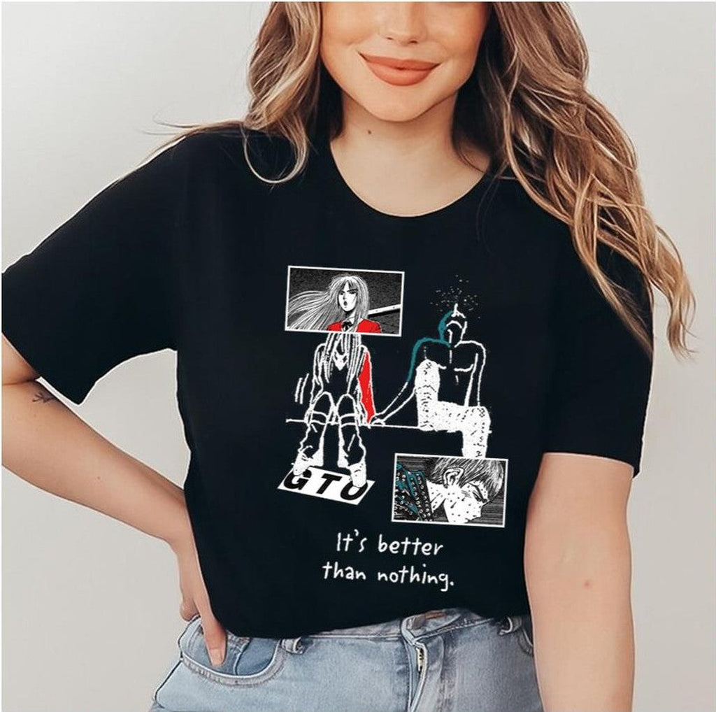 Better Than Nothing Great Teacher Onizuka Unisex Sweatshirt