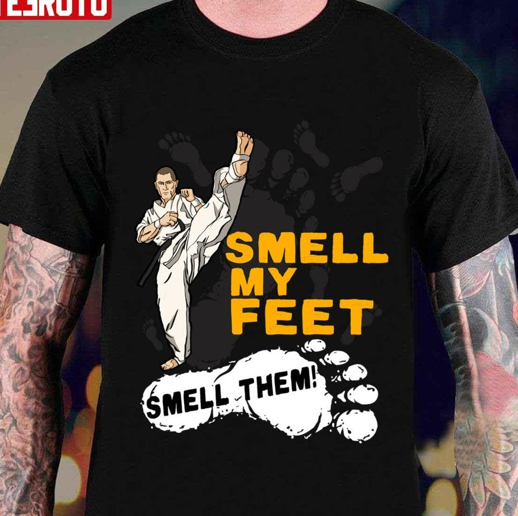 Smell My Feet Karate Cobra Kai Unisex T-Shirt