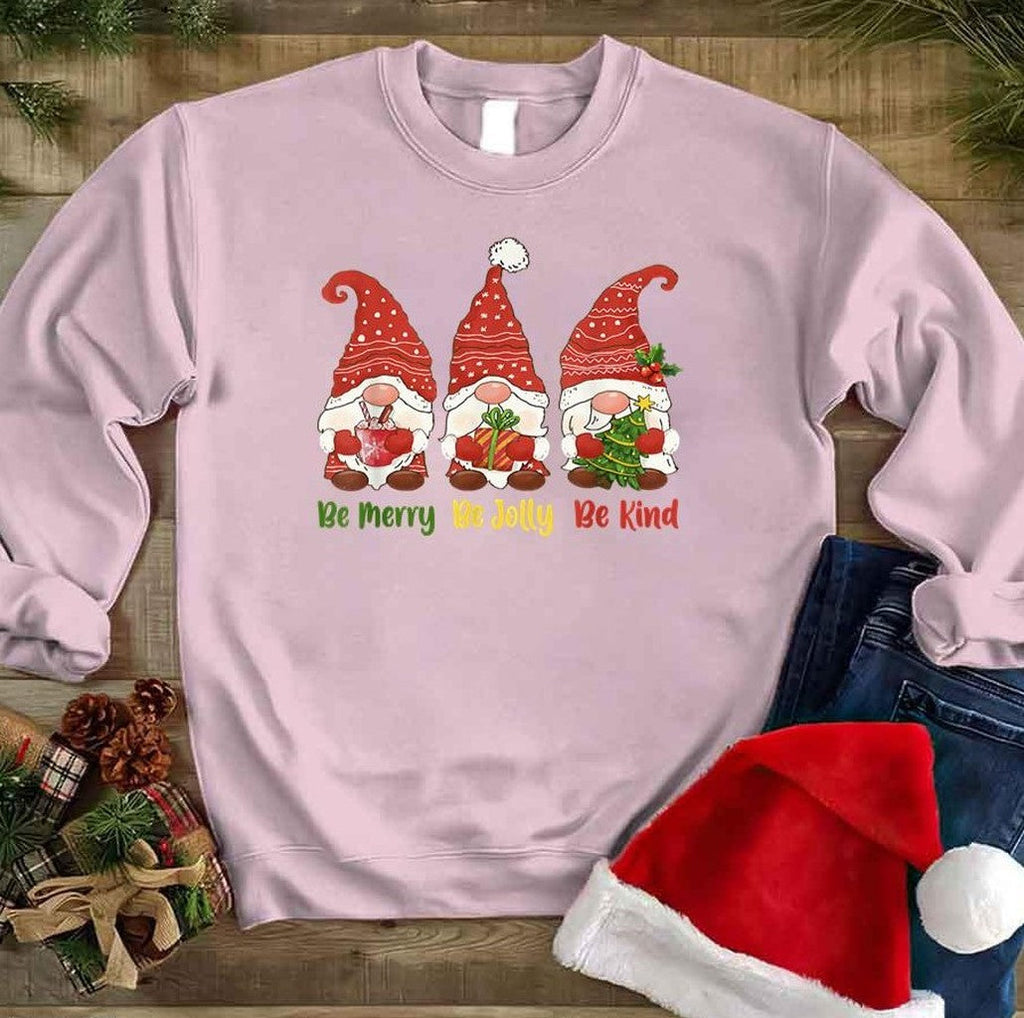 Be Merry Be Jolly Be Kind Christmas Gnomes Unisex Sweatshirt