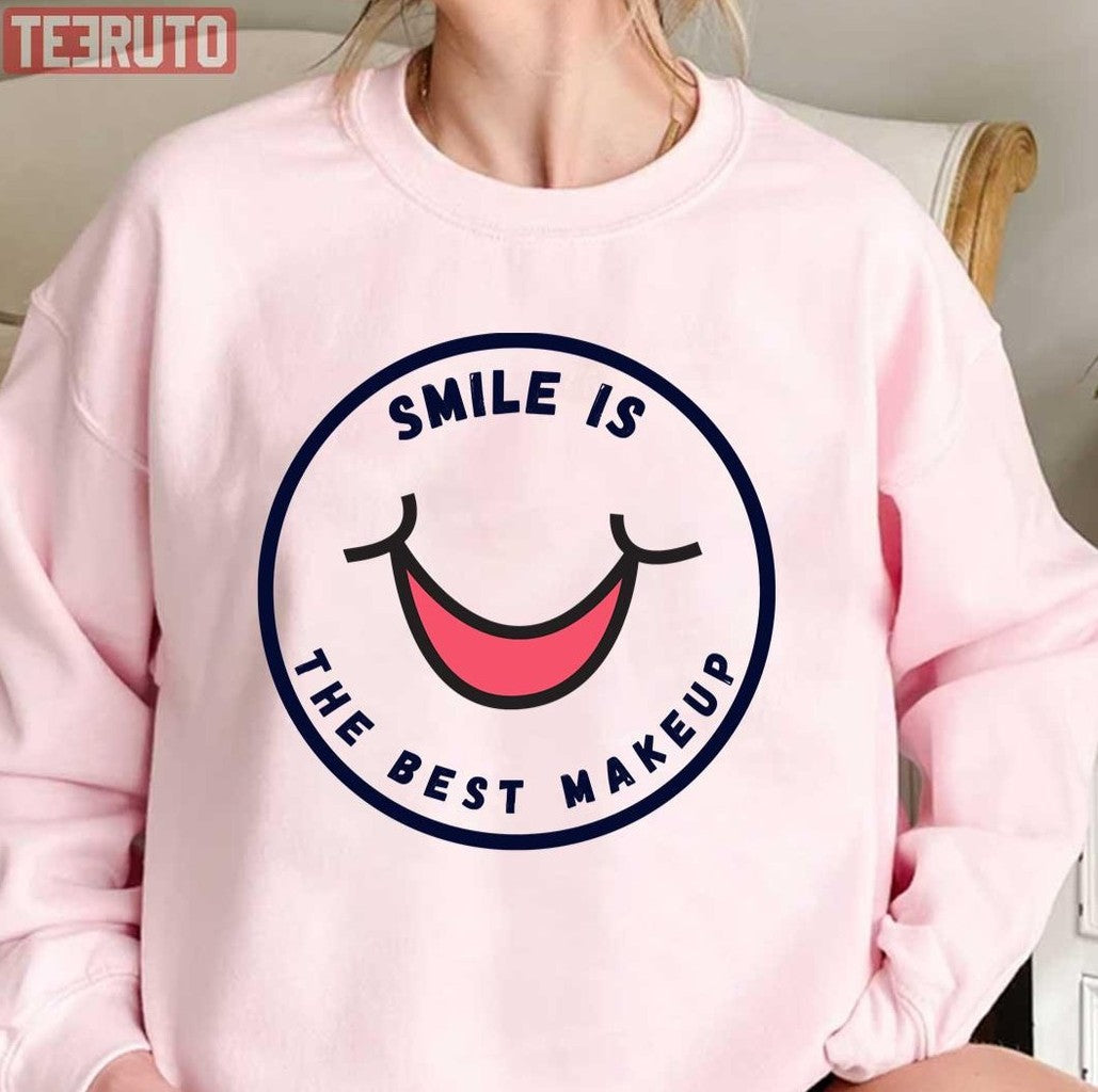 Smile Is The Best Makeup Unisex Sweatshirt