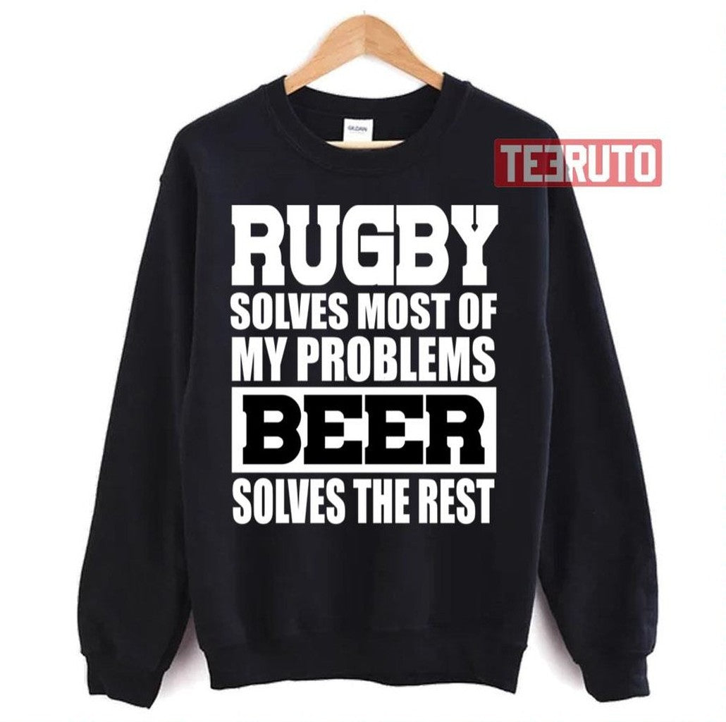 Rugby Solves Most Of My Problems Funny Rugby Humor Unisex Sweatshirt