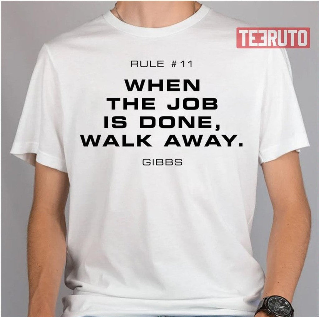 Rule 11 Walk Away Ncis Tv Show Unisex T-Shirt