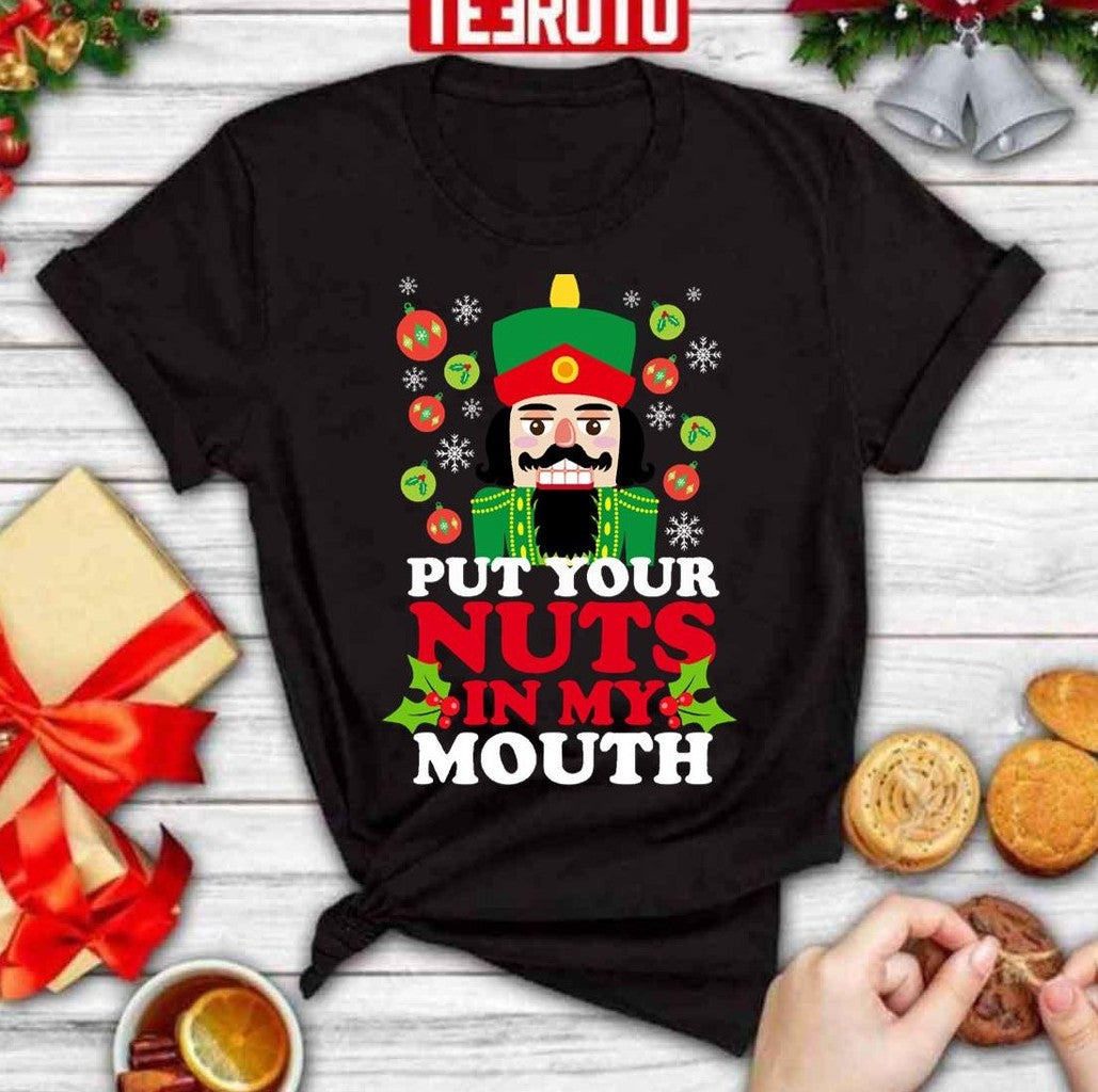 Put Your Nuts In My Mouth Funny Christmas Nutcracker Unisex Sweatshirt