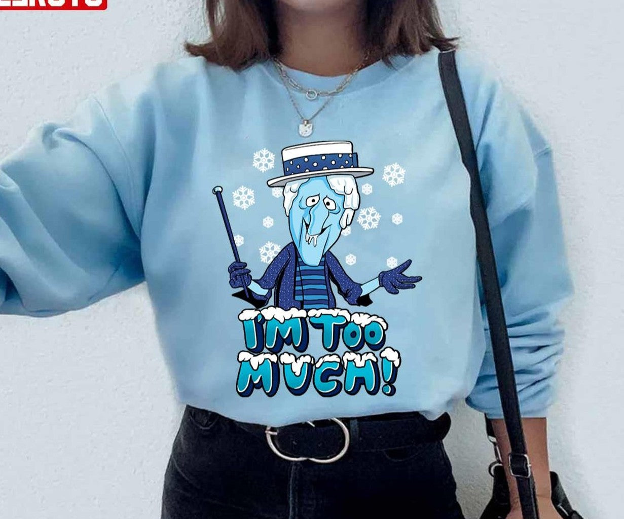Snow Miser Chrismas I'm Too Much Unisex Hoodie