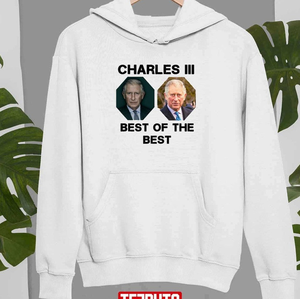 The Best Of The Best King Charles Iii UK Unisex Sweatshirt