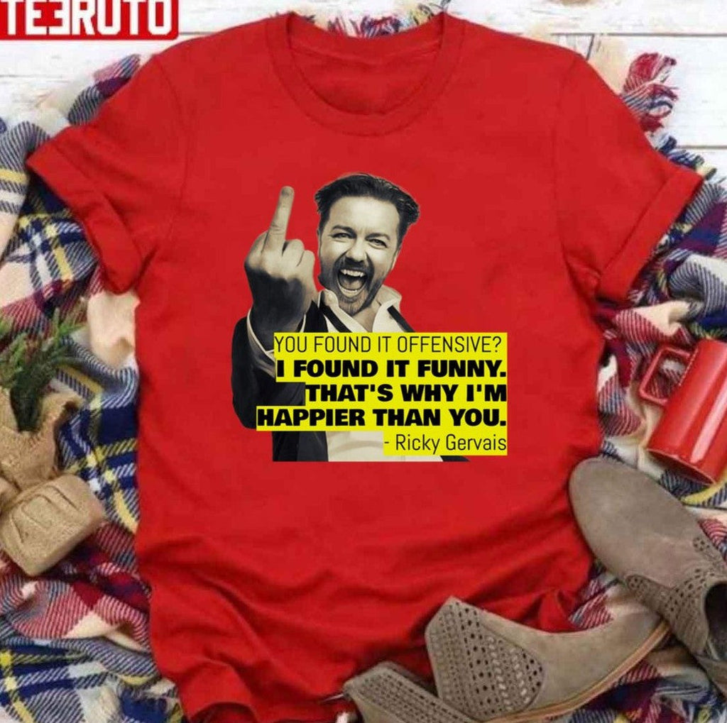 Ricky Gervais Quote You Found It Offensive I Found It Funny Unisex Sweatshirt