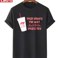 Nuggets Kindness Treat Others The Way Chick-fil-A treats You Unisex T-Shirt
