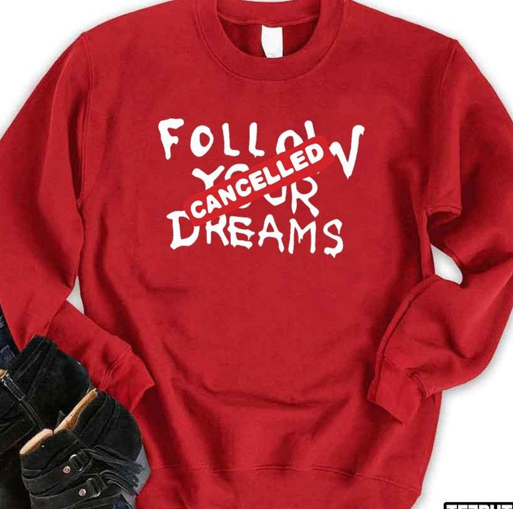 Banksy Quote Follow Your Dreams Cancelled Cynical Graffiti Unisex Sweatshirt