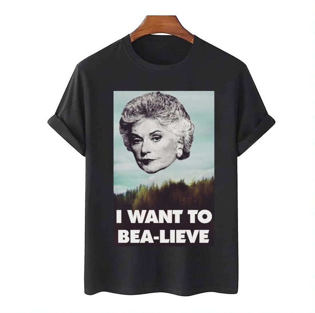 Bea Arthur I Want To Bea Lieve Unisex T-Shirt
