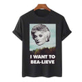 Bea Arthur I Want To Bea Lieve Unisex T-Shirt