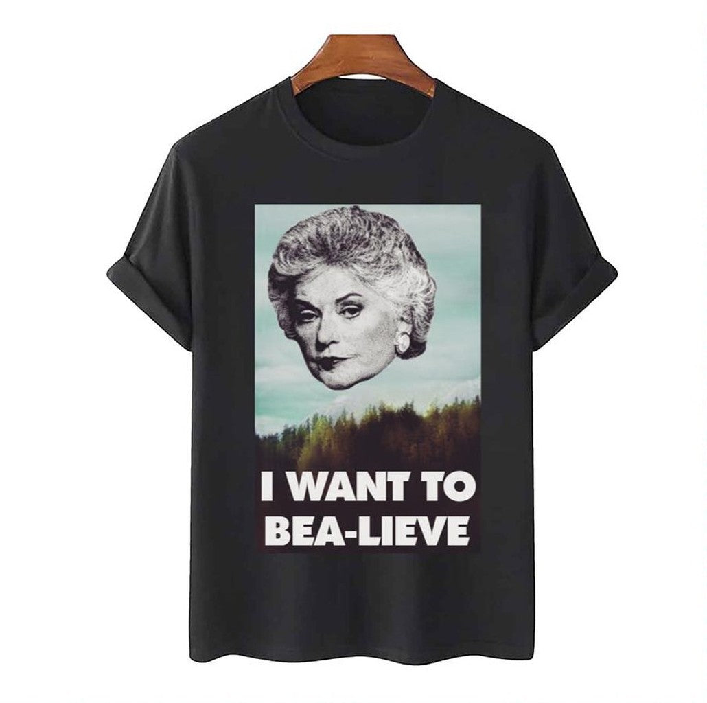 Bea Arthur I Want To Bea Lieve Unisex T-Shirt