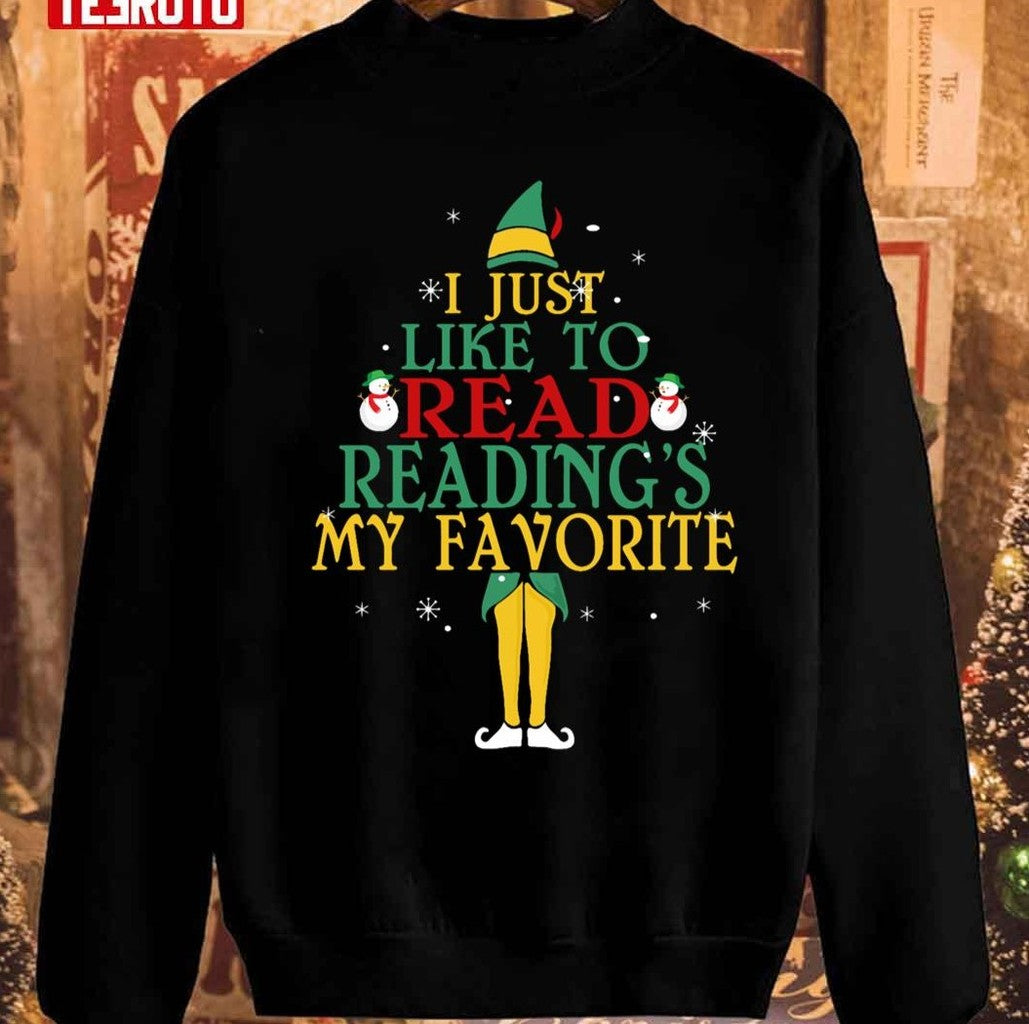 Reading I Just Like To Read Reading's My Favorite Christmas T Sweatshirt