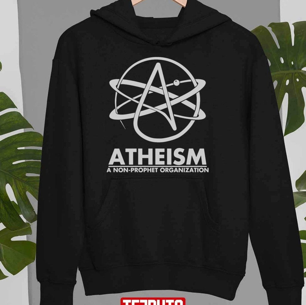 Atheism A Non Prophet Organization Unisex Sweatshirt